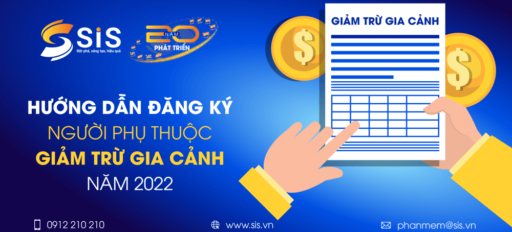 HƯỚNG DẪN ĐĂNG KÝ NGƯỜI PHỤ THUỘC GIẢM TRỪ GIA CẢNH NĂM 2022